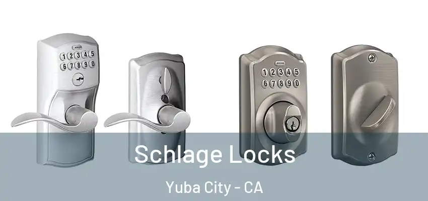  Schlage Locks Yuba City - CA